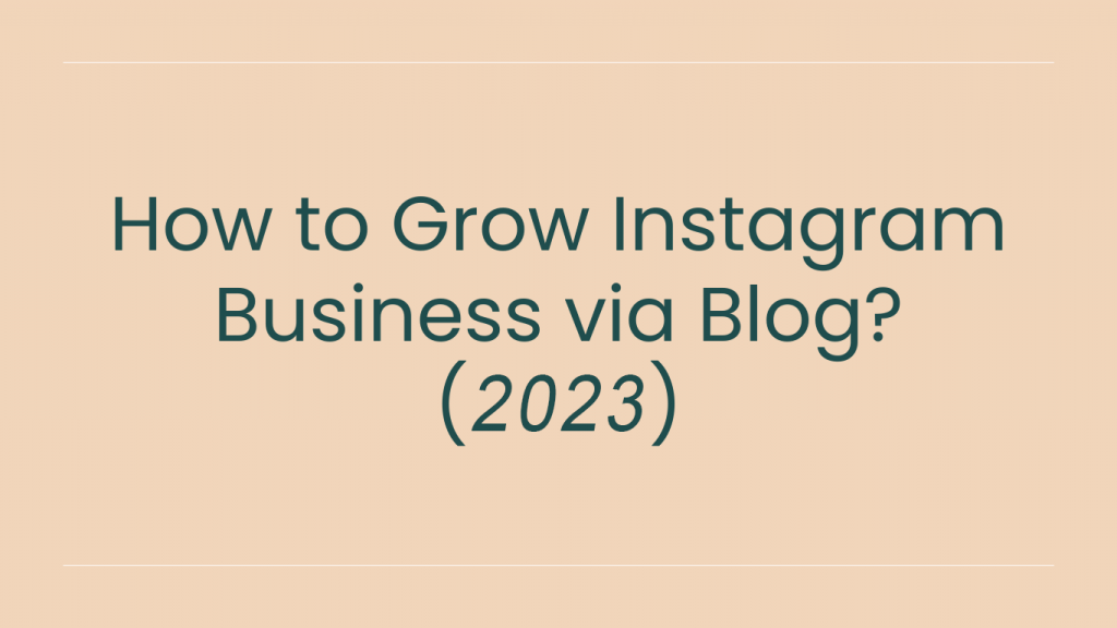 how-to-grow-instagram-via-blog